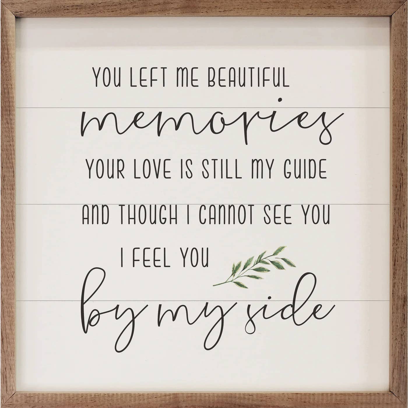 You Left Me Beautiful Memories Mini Sign